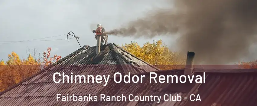 Chimney Odor Removal Fairbanks Ranch Country Club - CA