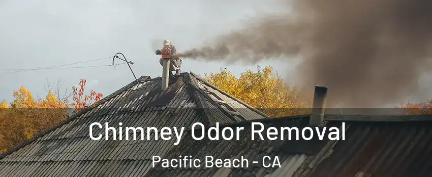 Chimney Odor Removal Pacific Beach - CA