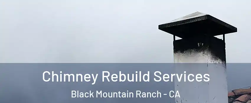 Chimney Rebuild Services Black Mountain Ranch - CA