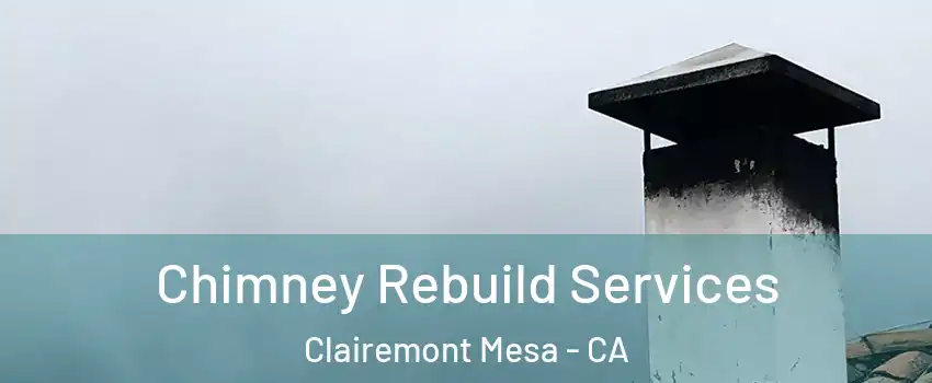 Chimney Rebuild Services Clairemont Mesa - CA