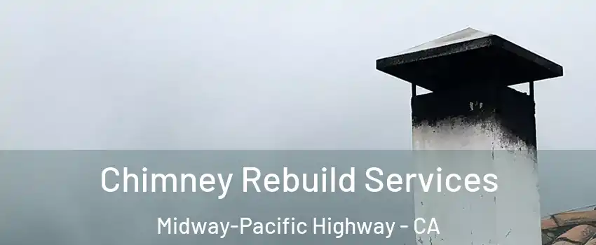 Chimney Rebuild Services Midway-Pacific Highway - CA