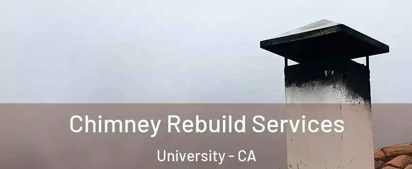 Chimney Rebuild Services University - CA