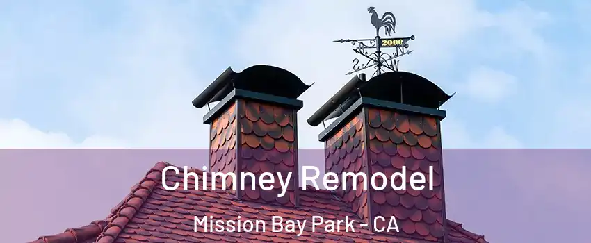 Chimney Remodel Mission Bay Park - CA