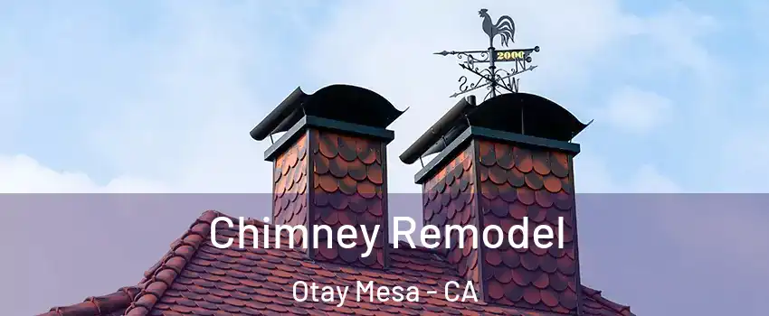 Chimney Remodel Otay Mesa - CA