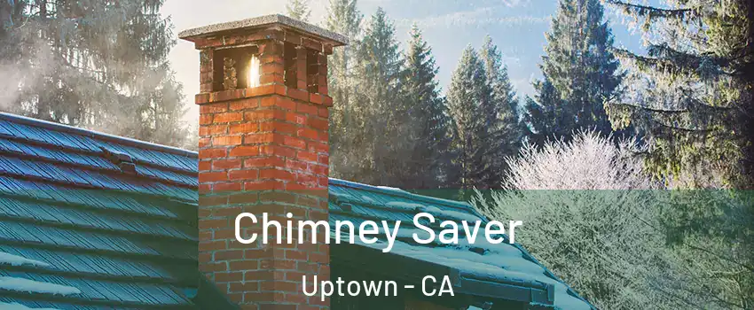 Chimney Saver Uptown - CA