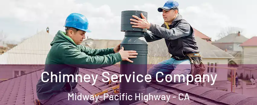 Chimney Service Company Midway-Pacific Highway - CA