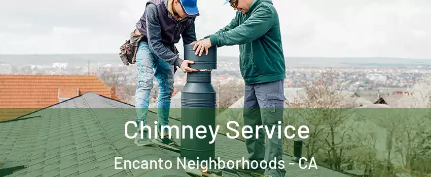 Chimney Service Encanto Neighborhoods - CA