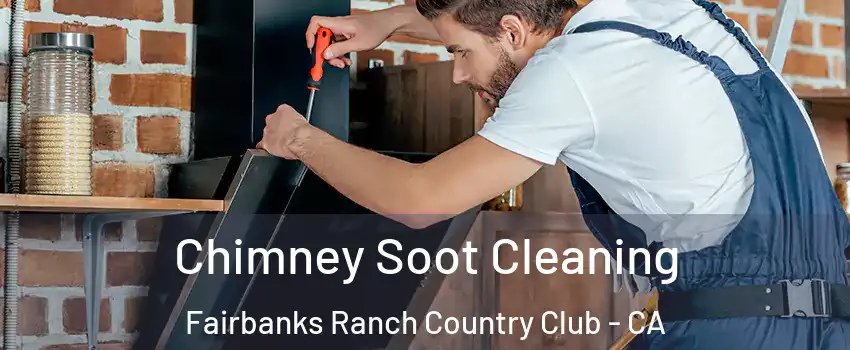 Chimney Soot Cleaning Fairbanks Ranch Country Club - CA