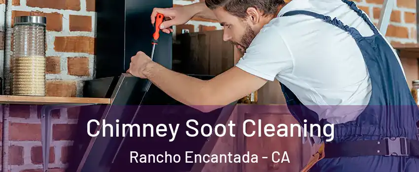 Chimney Soot Cleaning Rancho Encantada - CA