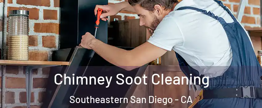 Chimney Soot Cleaning Southeastern San Diego - CA