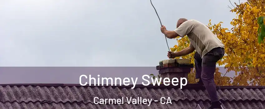 Chimney Sweep Carmel Valley - CA