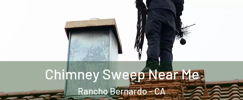 Chimney Sweep Near Me Rancho Bernardo - CA