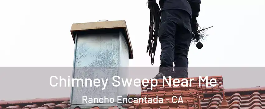 Chimney Sweep Near Me Rancho Encantada - CA