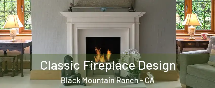 Classic Fireplace Design Black Mountain Ranch - CA