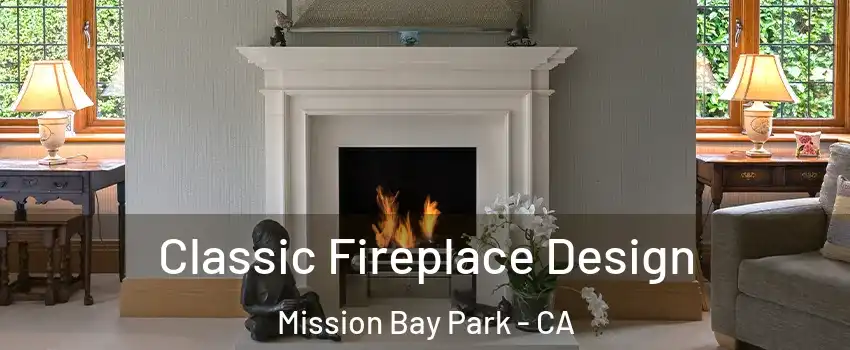 Classic Fireplace Design Mission Bay Park - CA