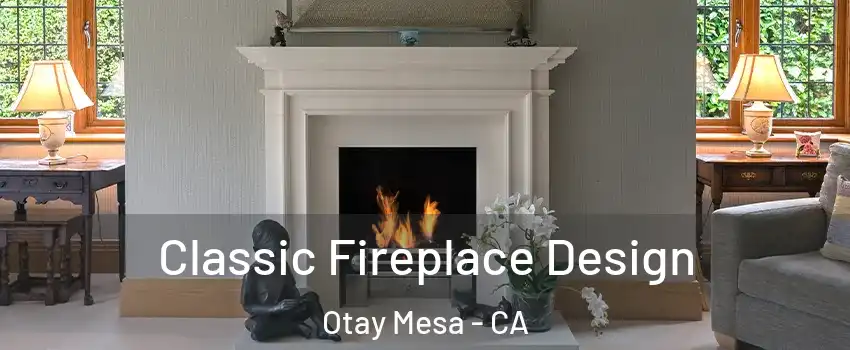 Classic Fireplace Design Otay Mesa - CA