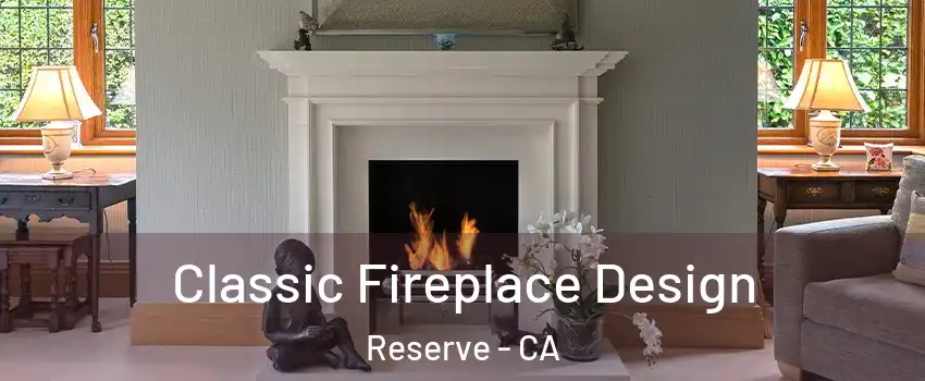 Classic Fireplace Design Reserve - CA