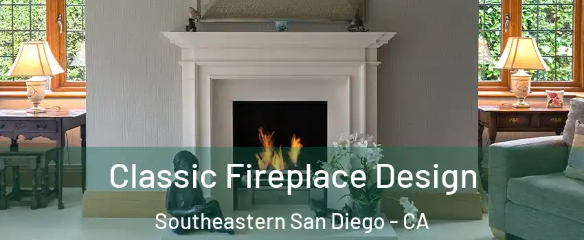 Classic Fireplace Design Southeastern San Diego - CA