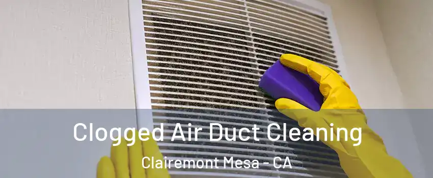 Clogged Air Duct Cleaning Clairemont Mesa - CA