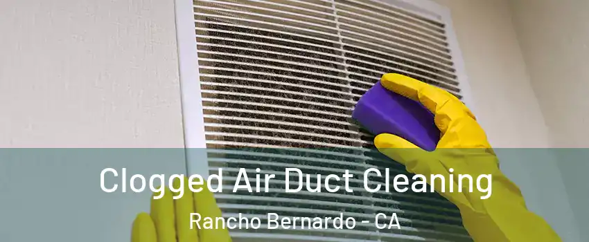 Clogged Air Duct Cleaning Rancho Bernardo - CA