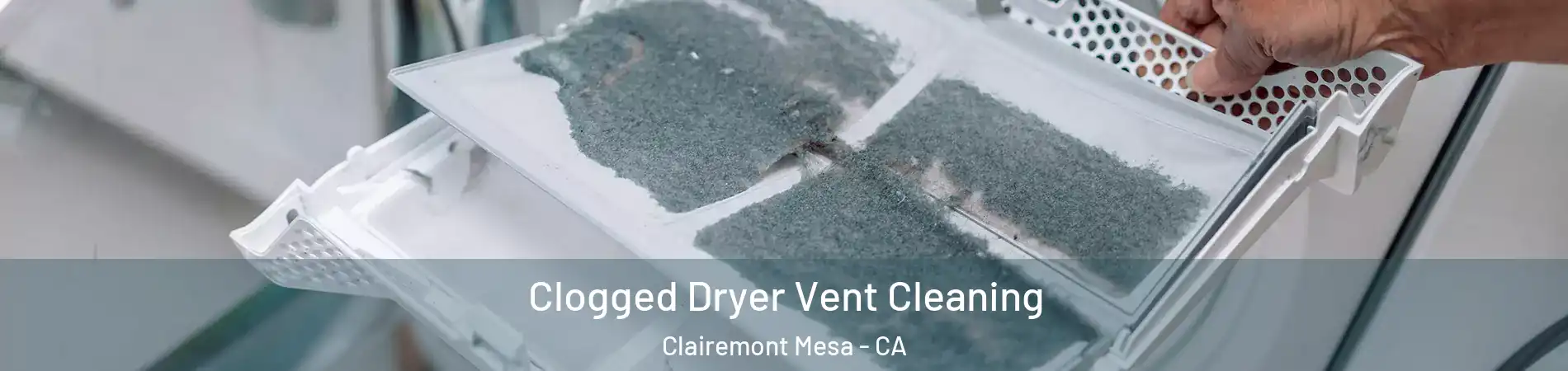 Clogged Dryer Vent Cleaning Clairemont Mesa - CA