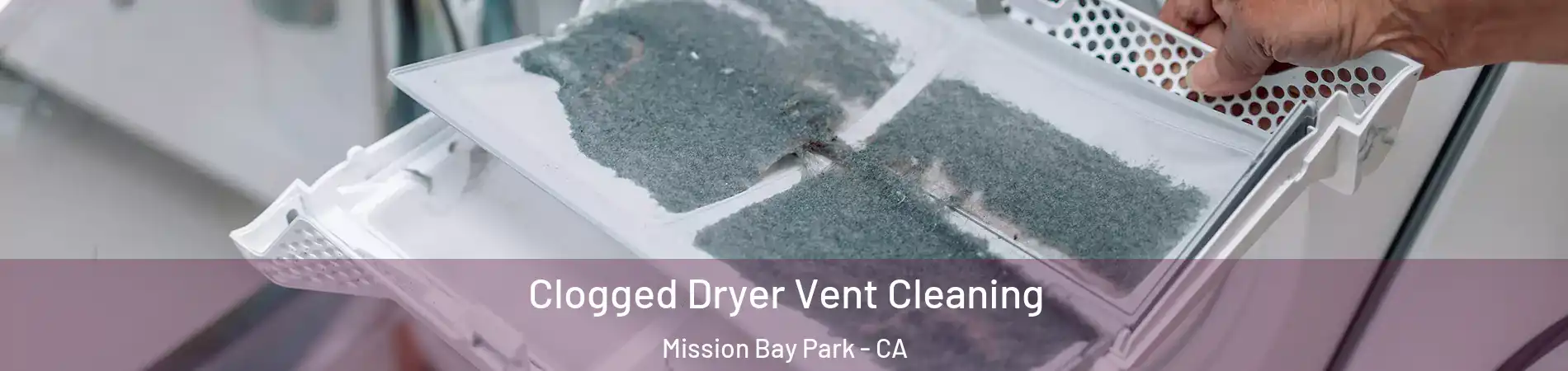 Clogged Dryer Vent Cleaning Mission Bay Park - CA