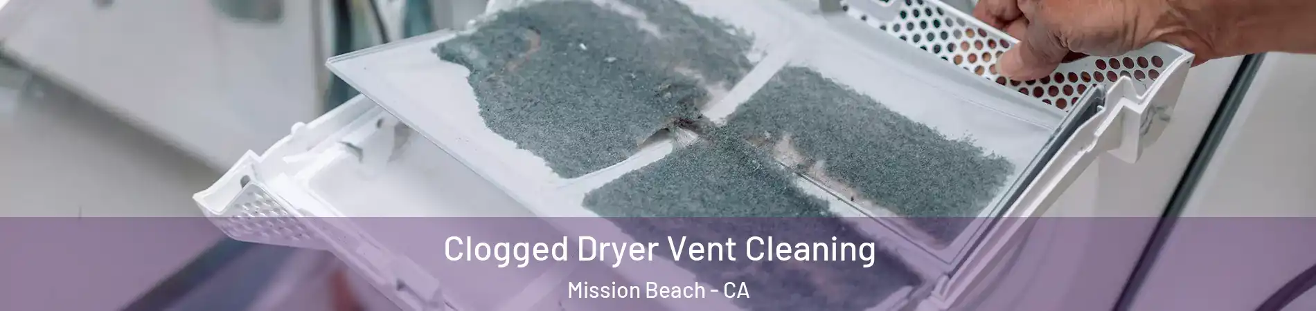 Clogged Dryer Vent Cleaning Mission Beach - CA