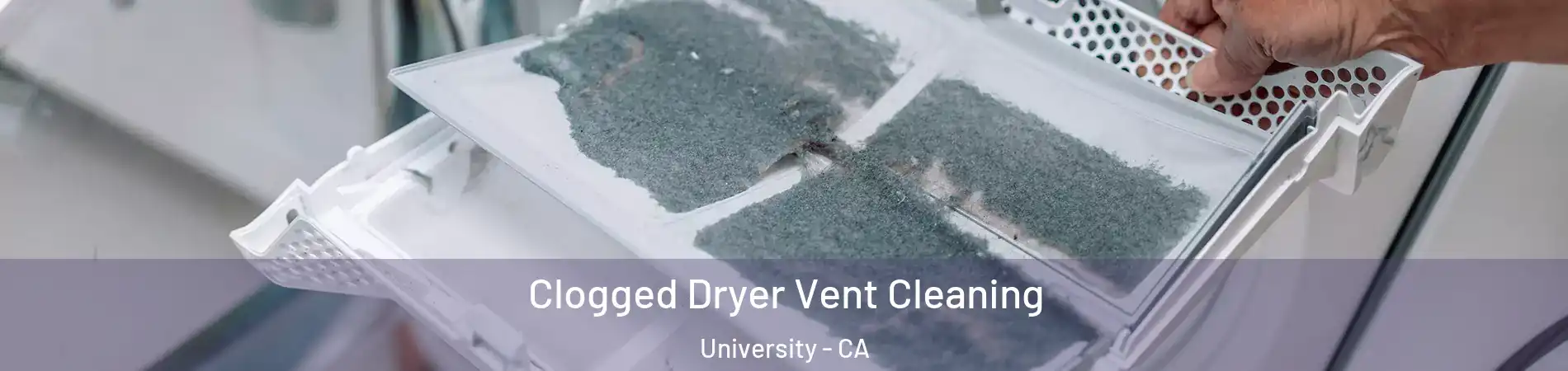 Clogged Dryer Vent Cleaning University - CA