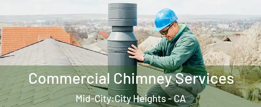 Commercial Chimney Services Mid-City:City Heights - CA