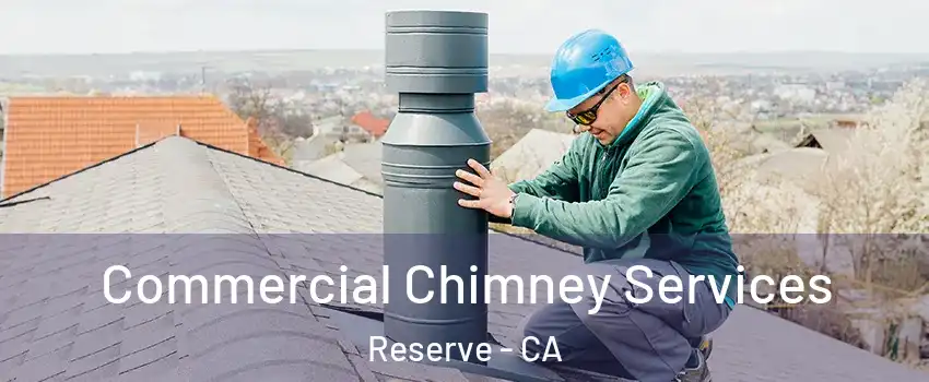 Commercial Chimney Services Reserve - CA