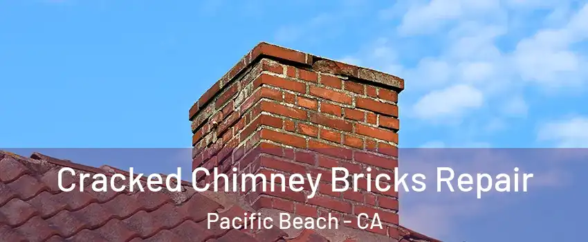 Cracked Chimney Bricks Repair Pacific Beach - CA