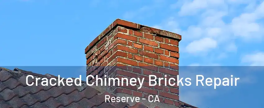 Cracked Chimney Bricks Repair Reserve - CA