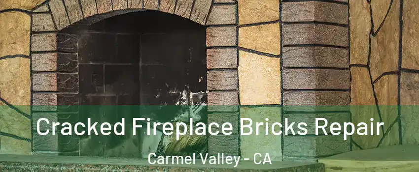 Cracked Fireplace Bricks Repair Carmel Valley - CA