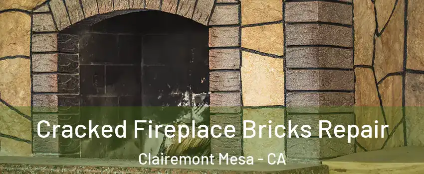 Cracked Fireplace Bricks Repair Clairemont Mesa - CA