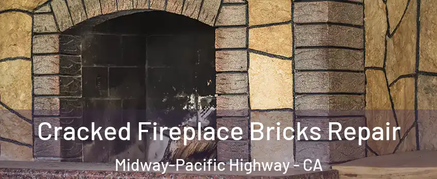 Cracked Fireplace Bricks Repair Midway-Pacific Highway - CA