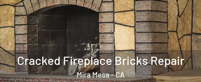 Cracked Fireplace Bricks Repair Mira Mesa - CA