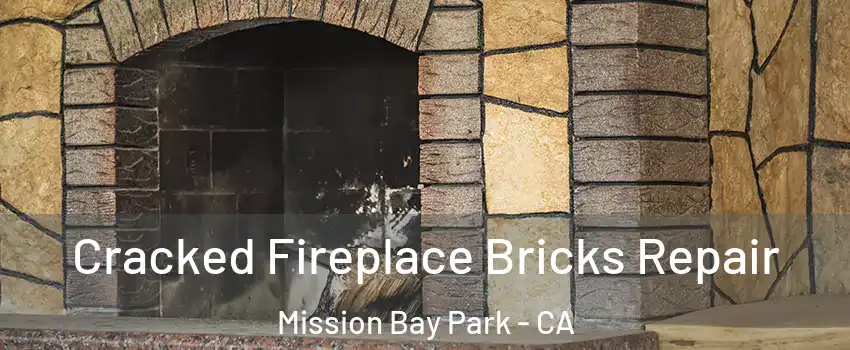 Cracked Fireplace Bricks Repair Mission Bay Park - CA