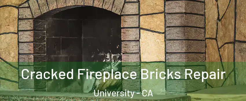 Cracked Fireplace Bricks Repair University - CA