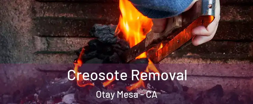 Creosote Removal Otay Mesa - CA