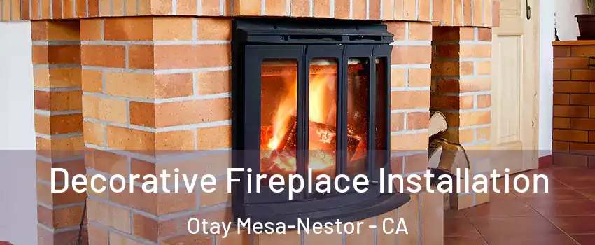 Decorative Fireplace Installation Otay Mesa-Nestor - CA