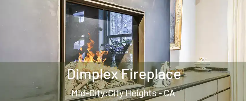 Dimplex Fireplace Mid-City:City Heights - CA