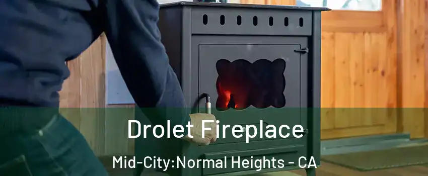 Drolet Fireplace Mid-City:Normal Heights - CA