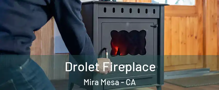 Drolet Fireplace Mira Mesa - CA