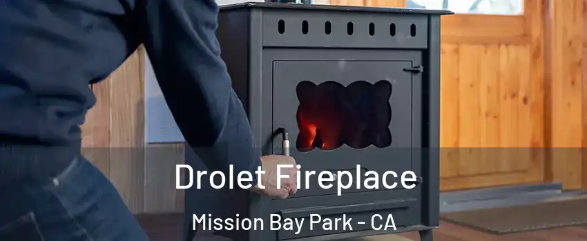 Drolet Fireplace Mission Bay Park - CA