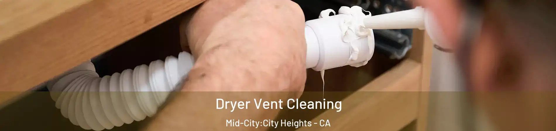 Dryer Vent Cleaning Mid-City:City Heights - CA