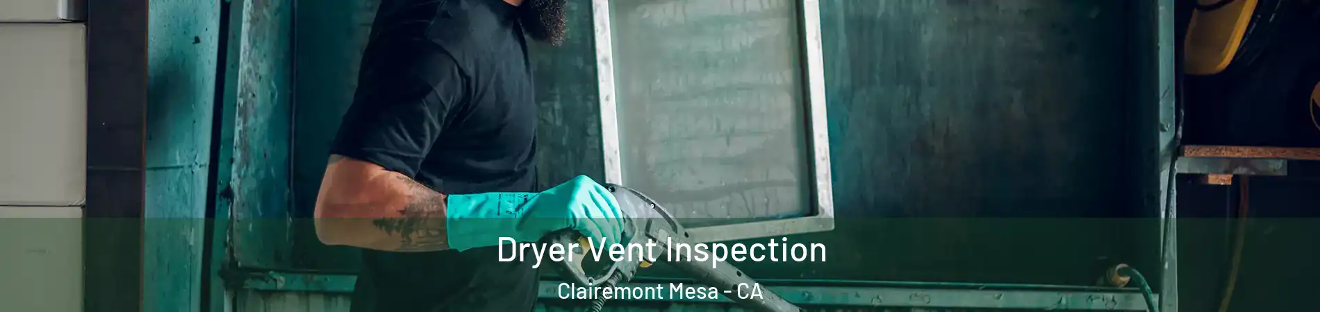 Dryer Vent Inspection Clairemont Mesa - CA