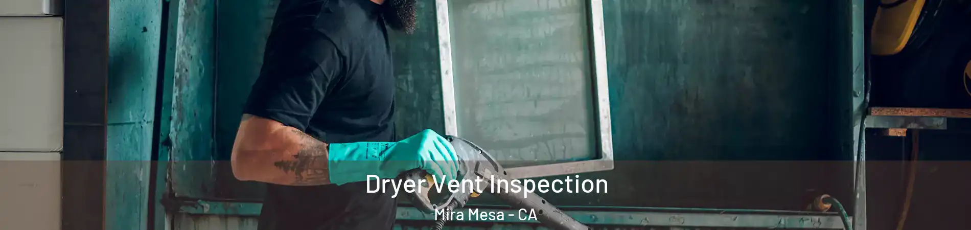 Dryer Vent Inspection Mira Mesa - CA