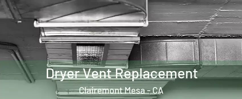 Dryer Vent Replacement Clairemont Mesa - CA