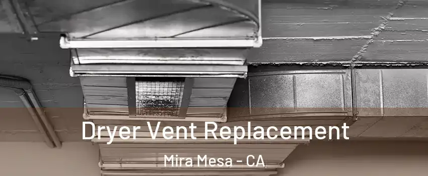 Dryer Vent Replacement Mira Mesa - CA