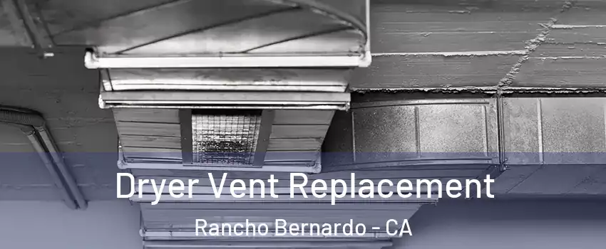 Dryer Vent Replacement Rancho Bernardo - CA